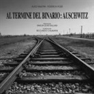 Aldo Navoni, Federica Pozzi - Al termine del binario: Auschwitz