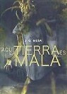 Aquí la tierra es mala