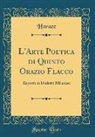 Horace Horace - L'Arte Poetica di Quinto Orazio Flacco