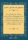 Pedro Antonio De Alarcon, Pedro Antonio De Alarcón - El Suspiro del Moro, Canto Épico Premiado Con la Medalla de Oro, en el Certámen Celebrado por el Liceo de Granada, en 24 de Noviembre de 1867 (Classic Reprint)