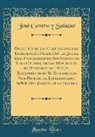 José Cavero Y Salazar, Jose Cavero y. Salazar - Colección de las Composiciones de Eloquencia y Poesía Con la Que la Real Universidad de San Marcos de Lima Celebró, en los Días 20 y 21 de Noviembre de 1816, el Recibimiento de Su Esclarecido Vice-Patrono el Excelentísimo Señor Don Joaquín de la Pe