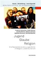 Annet Bohner, Annette Bohner, Reinhold Boschki, Matthias Gronover, Rebecca Nowack, Friedric Schweitzer... - Jugend - Glaube - Religion