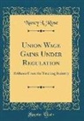Nancy L. Rose - Union Wage Gains Under Regulation