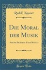 Rudolf Kassner - Die Moral der Musik