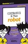 Gordon McComb - Costruisci il tuo robot. Progetta e realizza il tuo primo robot