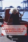 S. Neonato - La ragazza che ero, la riconosco. Schegge di autobiografie femministe