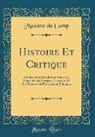 Maxime Du Camp - Histoire Et Critique