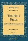 Henry Wace - The Holy Bible, Vol. 1 of 2