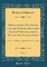 Franz Grillparzer - Grillparzers Gespräche und die Charakteristiken Seiner Persönlichkeit Durch die Zeitgenossen, Vol. 2