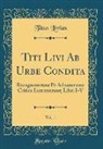 Titus Livius - Titi Livi Ab Urbe Condita, Vol. 1