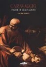 Laura Allievi - Caravaggio. Inquiete inclinazioni