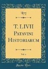 Livy Livy - T. LIVII Patavini Historiarum, Vol. 6 (Classic Reprint)