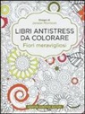 Jenean Morrison - Fiori meravigliosi. Libri antistress da colorare