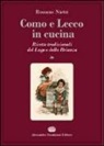 Rossano Nistri - Como e Lecco in cucina. Ricette tradizionali del lago e della Brianza