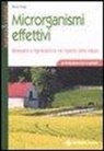 Teruo Higa - Microrganismi effettivi. Benessere e rigenerazione nel rispetto della natura