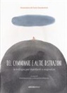 G. Scarabottolo, Guido Scarabottolo, F. Cosi, Francesca Cosi, A. Repossi, Alessandra Repossi - Del camminare e altre distrazioni. Antologia per viandanti e sognatori