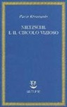 Pierre Klossowski - Nietzsche e il circolo vizioso