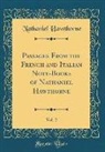 Nathaniel Hawthorne - Passages From the French and Italian Note-Books of Nathaniel Hawthorne, Vol. 2 (Classic Reprint)