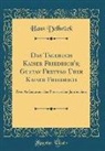 Hans Delbrück - Das Tagebuch Kaiser Friedrich's; Gustav Freytag Über Kaiser Friedrich