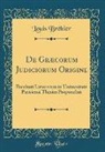 Louis Bréhier - De Græcorum Judiciorum Origine