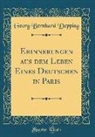 Georg Bernhard Depping - Erinnerungen aus dem Leben Eines Deutschen in Paris (Classic Reprint)