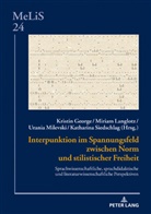 Kristin George, Kristin George u a, Daniel Göske, Miriam Langlotz, Urania Milevski, Katharin Siedschlag... - Interpunktion im Spannungsfeld zwischen Norm und stilistischer Freiheit