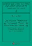 Nina Ulrich, Irmtraud Sahmland - Das Museum Anatomicum am Fachbereich Medizin der Philipps-Universität Marburg