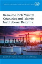 Hossein Askari, Abbas Mirakhor, Liza Mydin - Resource Rich Muslim Countries and Islamic Institutional Reforms