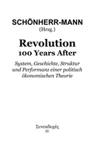 Mario Beilhack, Michael Bräustetter, Maximilian Hartung, Ani Jain, Anil Jain, Manue Knoll... - Revolution 100 Years After