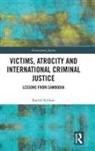 KILLEAN, Rachel Killean, Killean Rachel - Victims, Atrocity and International Criminal Justice