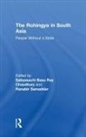 Sabyasachi (Professor Basu Ray Chaudhury, Sabyasachi Samaddar Basu Ray Chaudhury, Ranabir (Calcutta Research Group Samaddar, Ranabir Basu Ray Chaudhury Samaddar, Sabyasachi Basu Ray Chaudhary, Sabyasachi Basu Ray Chaudhury... - Rohingya in South Asia