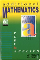 A. Godman, H H Heng, J.F. Talbert, John Talbert, John F Talbert - Additional Mathematics, Pure and Applied 6E