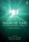 David B. (Associate Editor Cooper, David B. Cooper Cooper, David B. Cooper, David B. (Associate Editor Cooper, Jo Cooper, Cooper David B.... - Palliative Care Within Mental Health