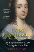 Lucy Moore, Lucy (Author) Moore, Moore Lucy - Lady Fanshawe's Receipt Book