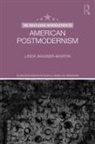 WAGNER MARTIN, Linda Wagner-Martin, Linda (University of North Carolina Wagner-Martin, Linda (University of North Carolina at Chapel Hill Wagner-Martin - Routledge Introduction to American Postmodernism