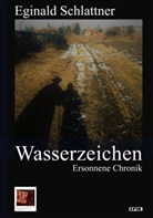 Eginald Schlattner - Wasserzeichen