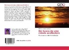 Helenice Pereira Sardenberg - Em busca de uma cidade acolhedora