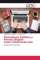 Luz Delia Reyes, Carlos André Rodriguez, Carlos Andrés Rodriguez - Periodismo Político y Prensa Digital Caso: elnacional.com