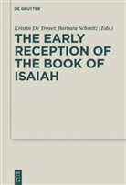 Kristi De Troyer, Kristin De Troyer, Schmitz, Schmitz, Barbara Schmitz, Kristin De Troyer - The Early Reception of the Book of Isaiah