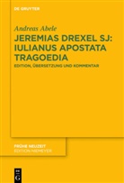 Andreas Abele - Jeremias Drexel SJ: Iulianus Apostata Tragoedia