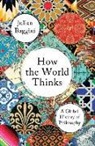 Julian Baggini - How the World Thinks