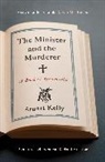 Stuart Kelly - The Minister and the Murderer