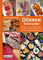 Claudia Lorenz-Ladener - Dörren: Aroma pur