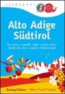 Alto Adige Südtirol. Tra masi e castelli, laghi e cime alpine, strade del vino e sapori mitteleuropei