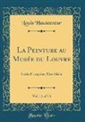 Louis Hautecoeur - La Peinture au Musée du Louvre, Vol. 11 of 13