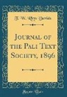 T. W. Rhys Davids - Journal of the Pali Text Society, 1896 (Classic Reprint)
