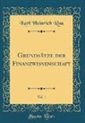 Karl Heinrich Rau - Grundsätze der Finanzwissenschaft, Vol. 1 (Classic Reprint)