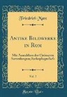 Friedrich Matz - Antike Bildwerke in Rom, Vol. 2