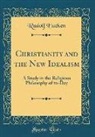 Rudolf Eucken - Christianity and the New Idealism