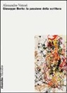Alessandro Vettori - Giuseppe Berto: la passione della scrittura